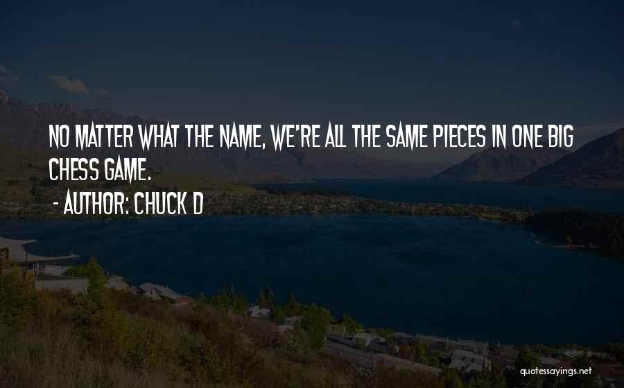 Chess Pieces Quotes By Chuck D