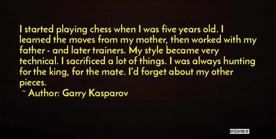 Chess Pieces Quotes By Garry Kasparov