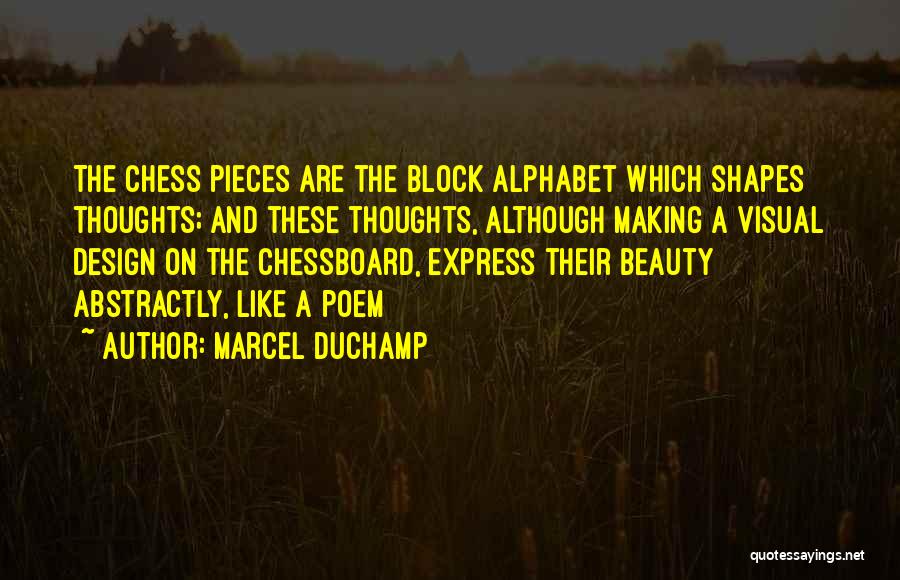 Chess Pieces Quotes By Marcel Duchamp