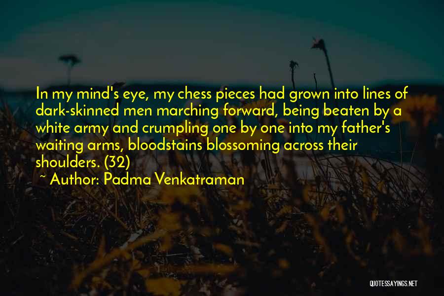 Chess Pieces Quotes By Padma Venkatraman