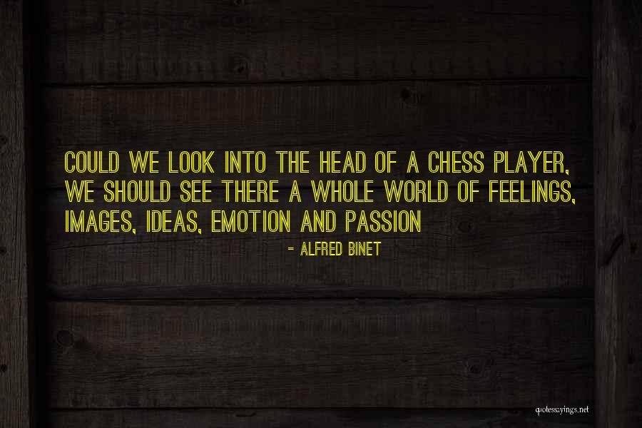 Chess Player Quotes By Alfred Binet