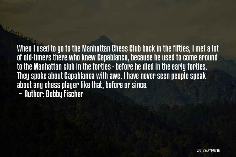 Chess Player Quotes By Bobby Fischer