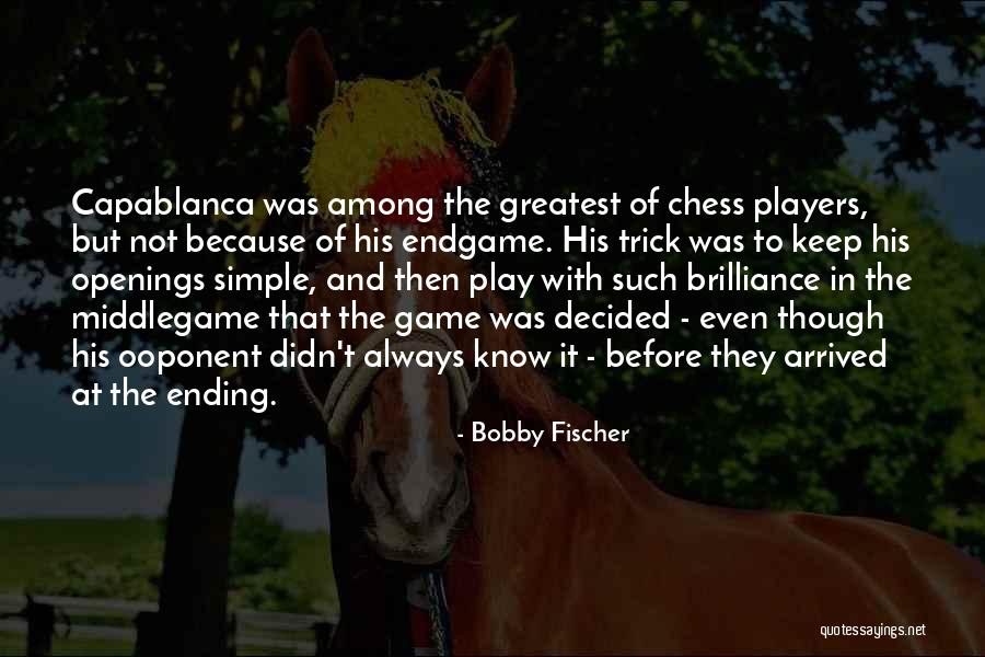 Chess Player Quotes By Bobby Fischer