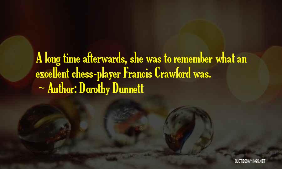 Chess Player Quotes By Dorothy Dunnett