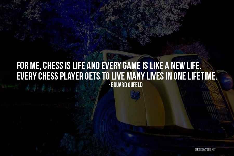 Chess Player Quotes By Eduard Gufeld