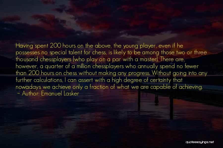 Chess Player Quotes By Emanuel Lasker