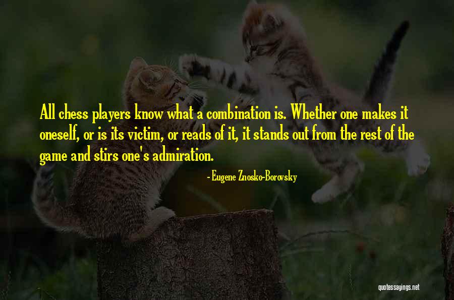 Chess Player Quotes By Eugene Znosko-Borovsky