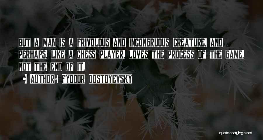 Chess Player Quotes By Fyodor Dostoyevsky