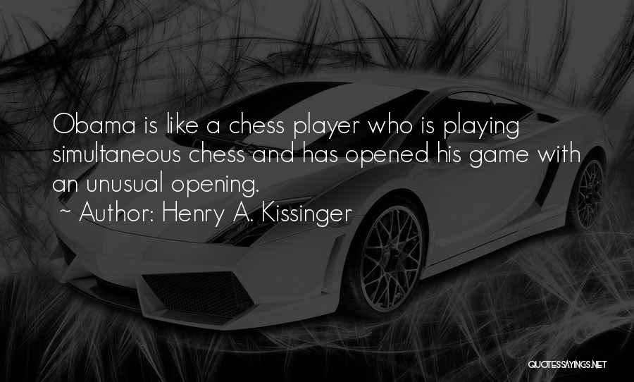 Chess Player Quotes By Henry A. Kissinger
