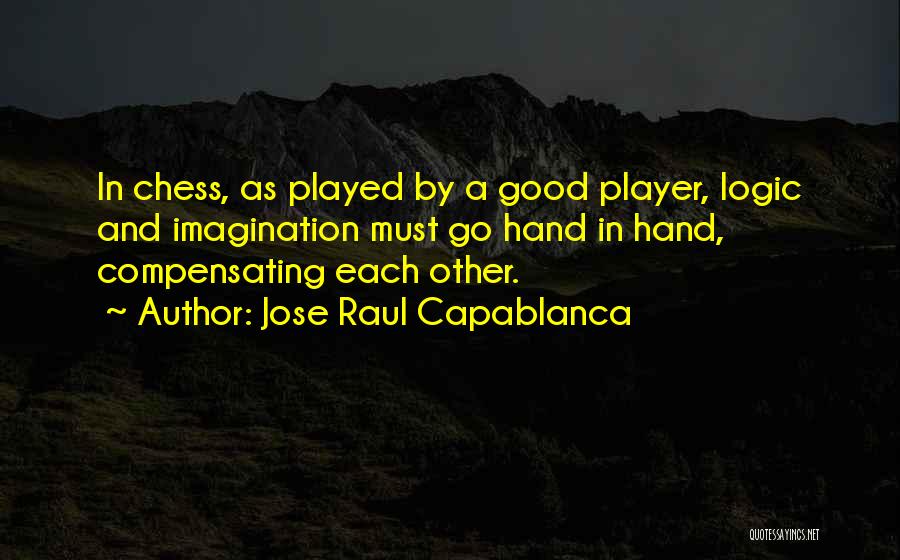 Chess Player Quotes By Jose Raul Capablanca