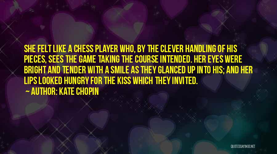 Chess Player Quotes By Kate Chopin