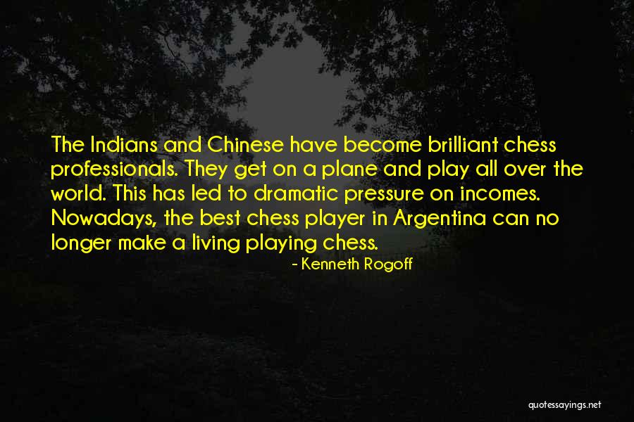 Chess Player Quotes By Kenneth Rogoff