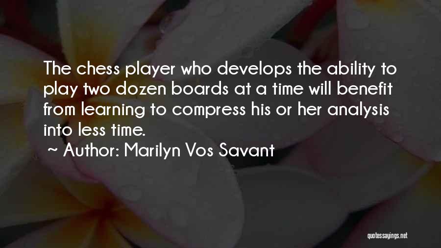 Chess Player Quotes By Marilyn Vos Savant
