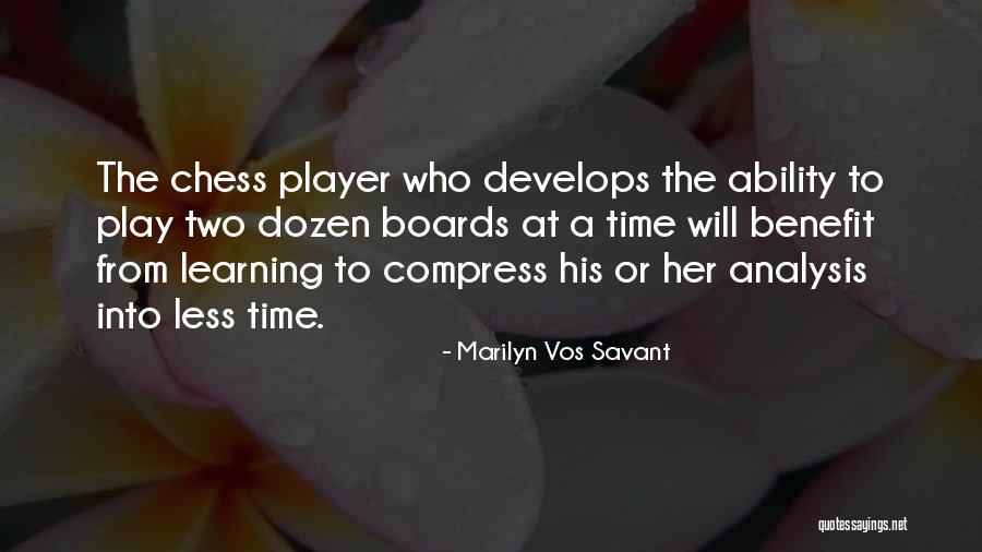 Chess Player Quotes By Marilyn Vos Savant