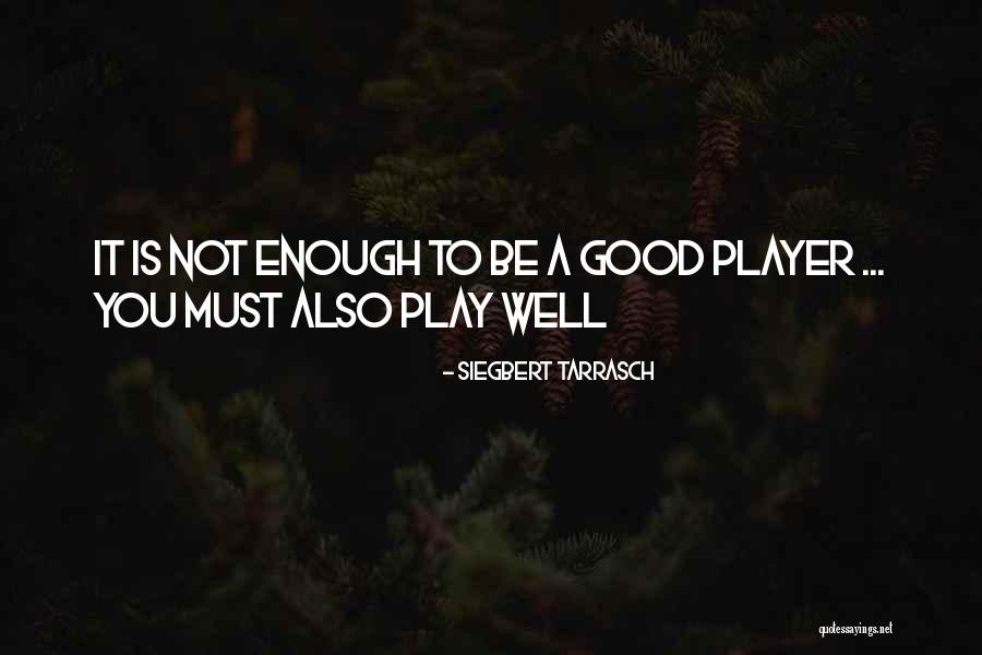 Chess Player Quotes By Siegbert Tarrasch