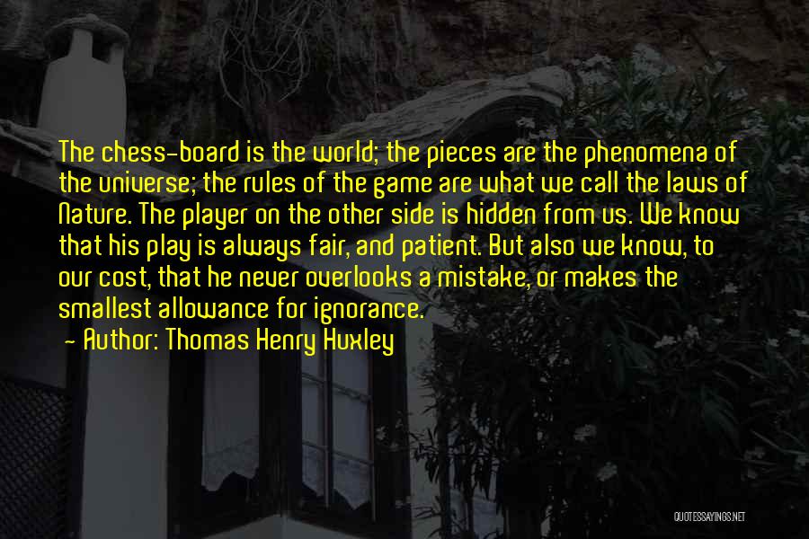 Chess Player Quotes By Thomas Henry Huxley