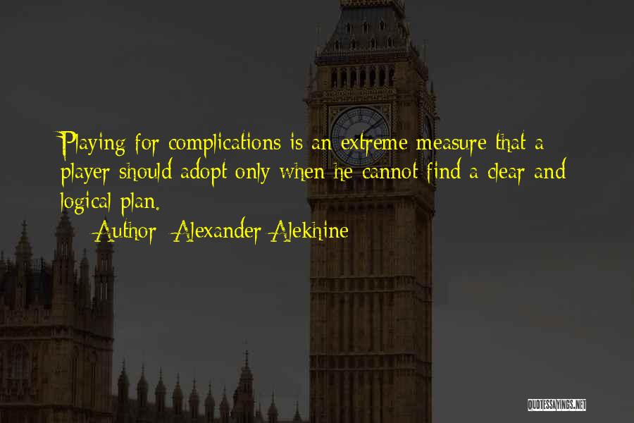 Chess Playing Quotes By Alexander Alekhine