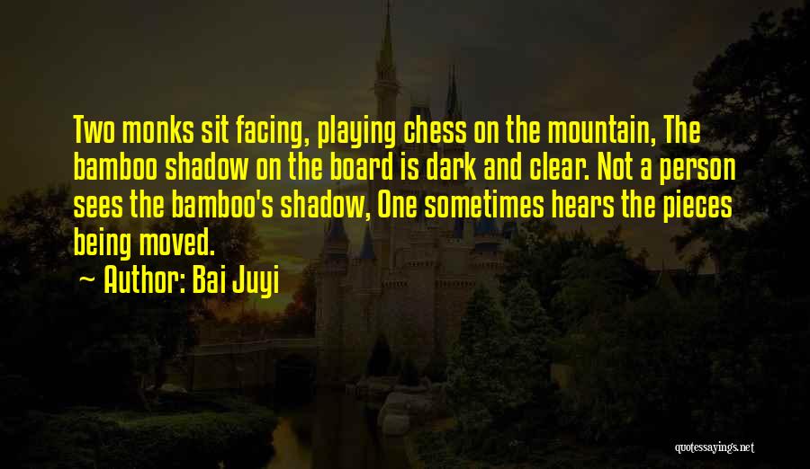 Chess Playing Quotes By Bai Juyi