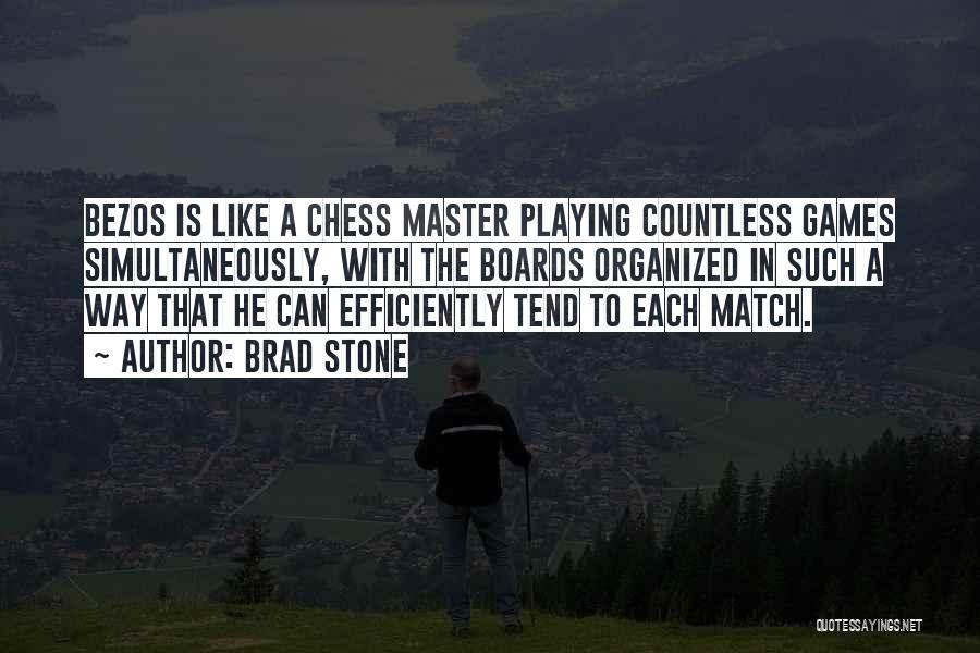 Chess Playing Quotes By Brad Stone