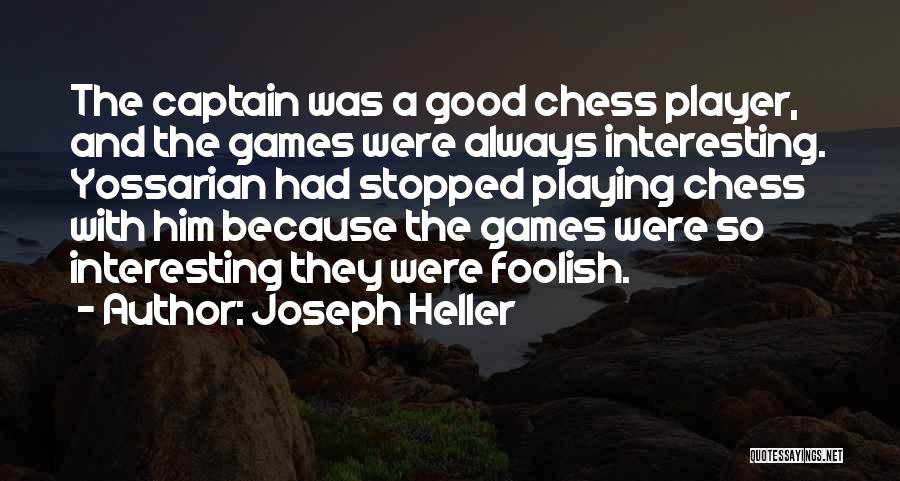 Chess Playing Quotes By Joseph Heller