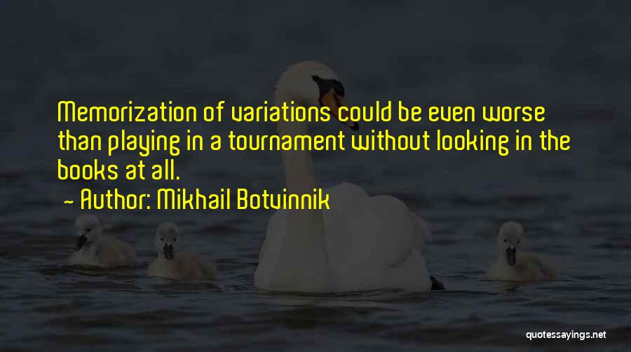 Chess Playing Quotes By Mikhail Botvinnik