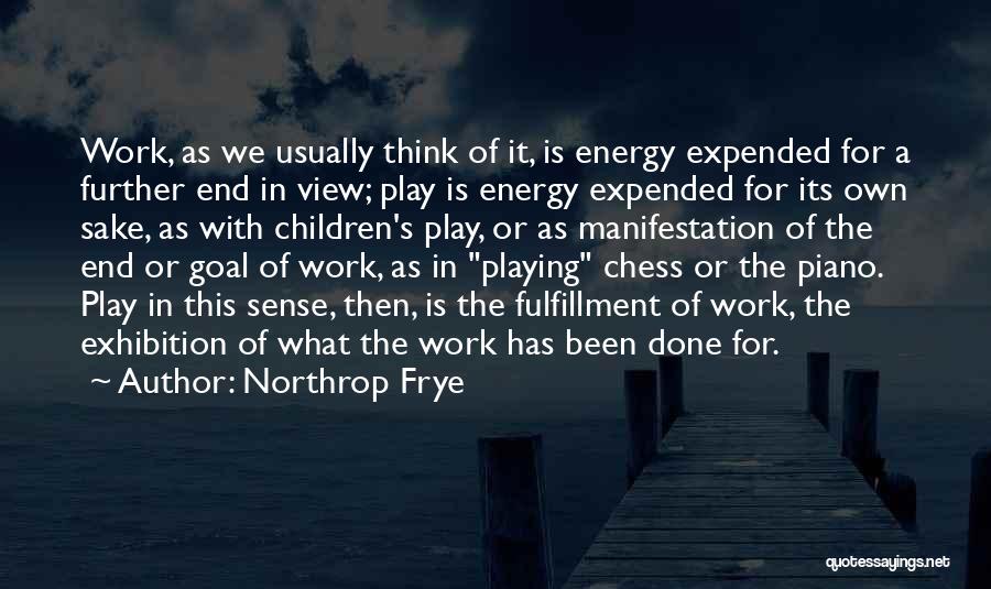 Chess Playing Quotes By Northrop Frye