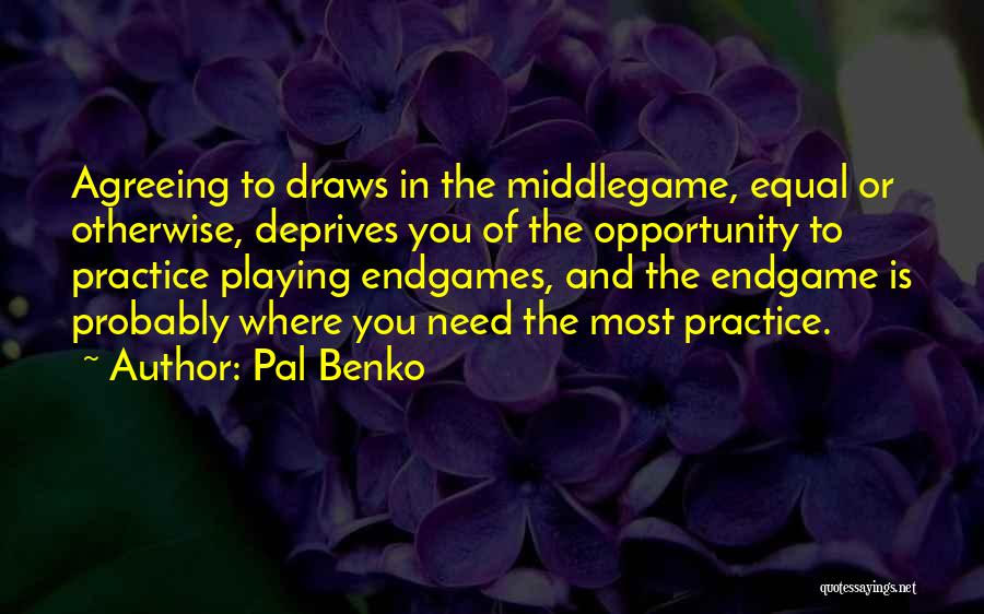 Chess Playing Quotes By Pal Benko