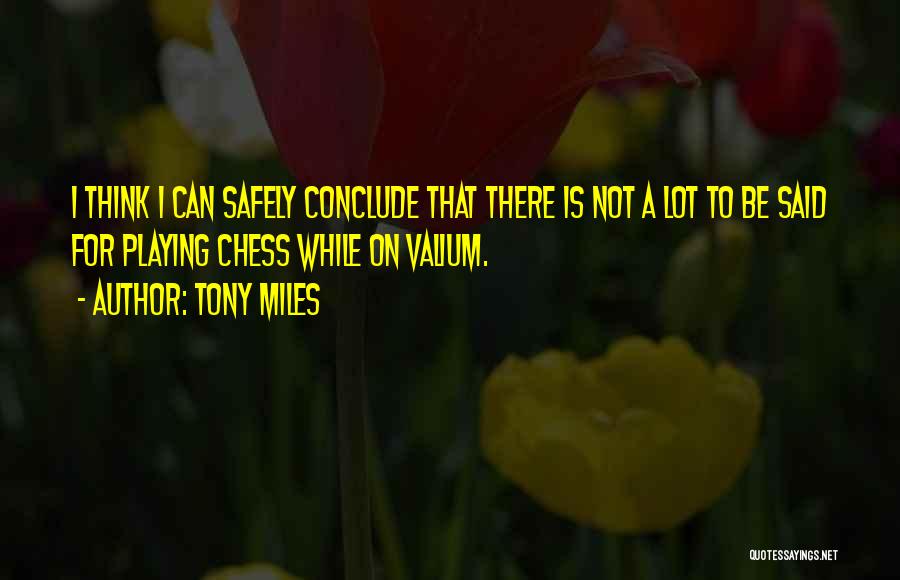 Chess Playing Quotes By Tony Miles