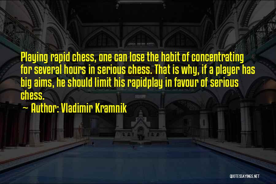 Chess Playing Quotes By Vladimir Kramnik