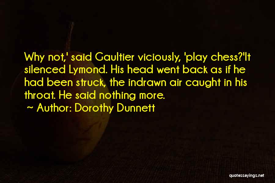 Chess Quotes By Dorothy Dunnett