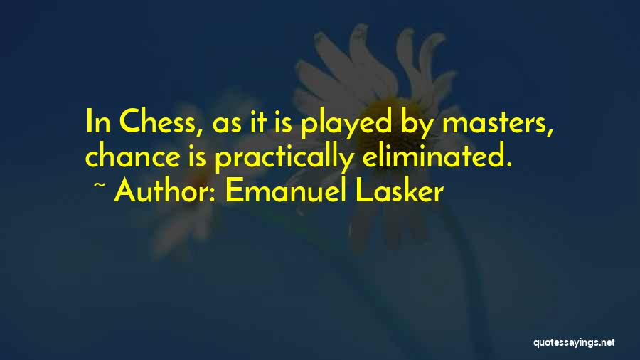 Chess Quotes By Emanuel Lasker