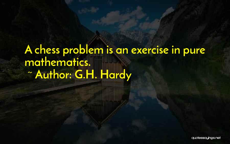 Chess Quotes By G.H. Hardy