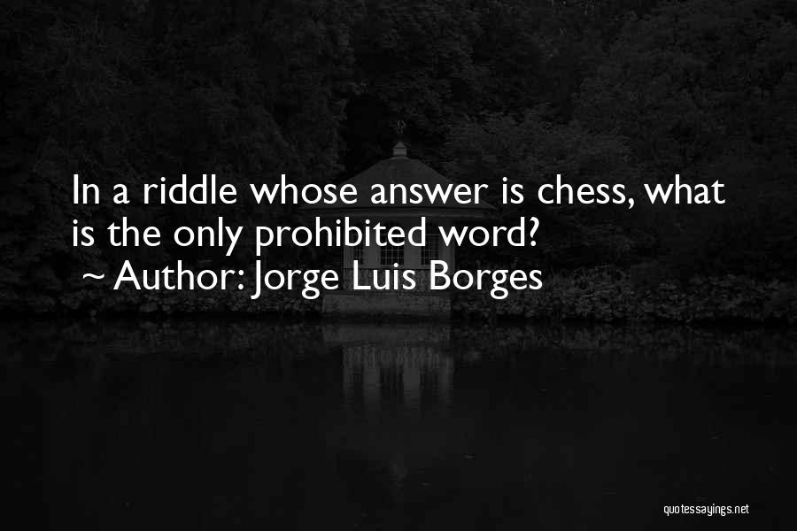 Chess Quotes By Jorge Luis Borges