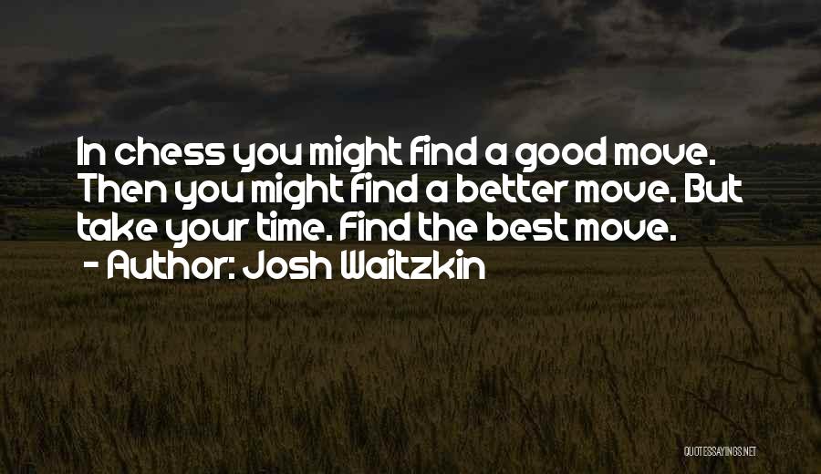 Chess Quotes By Josh Waitzkin