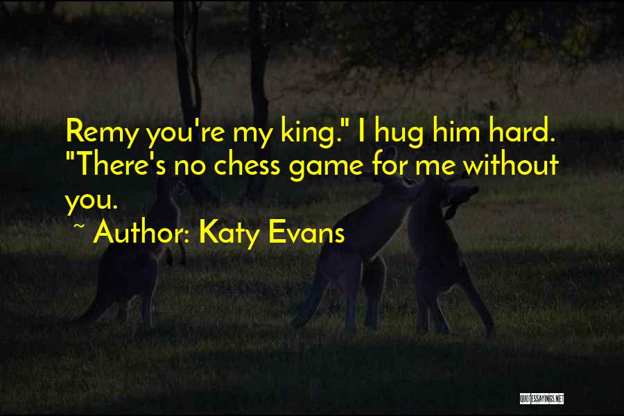 Chess Quotes By Katy Evans