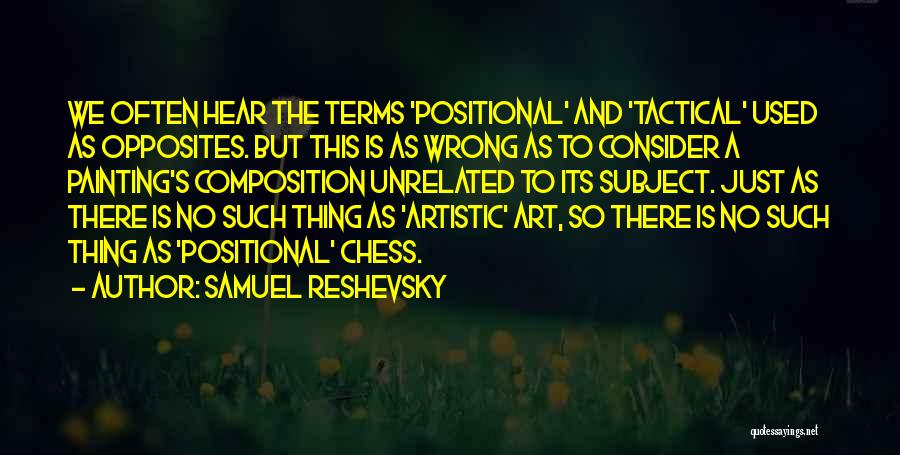 Chess Quotes By Samuel Reshevsky