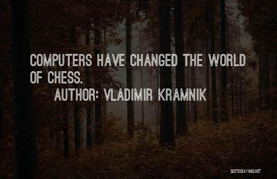 Chess Quotes By Vladimir Kramnik