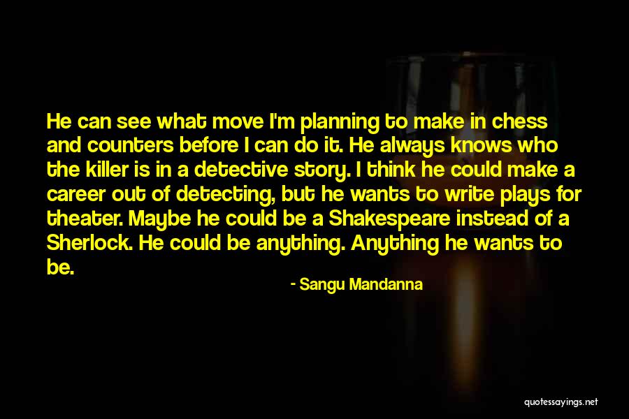 Chess Story Quotes By Sangu Mandanna