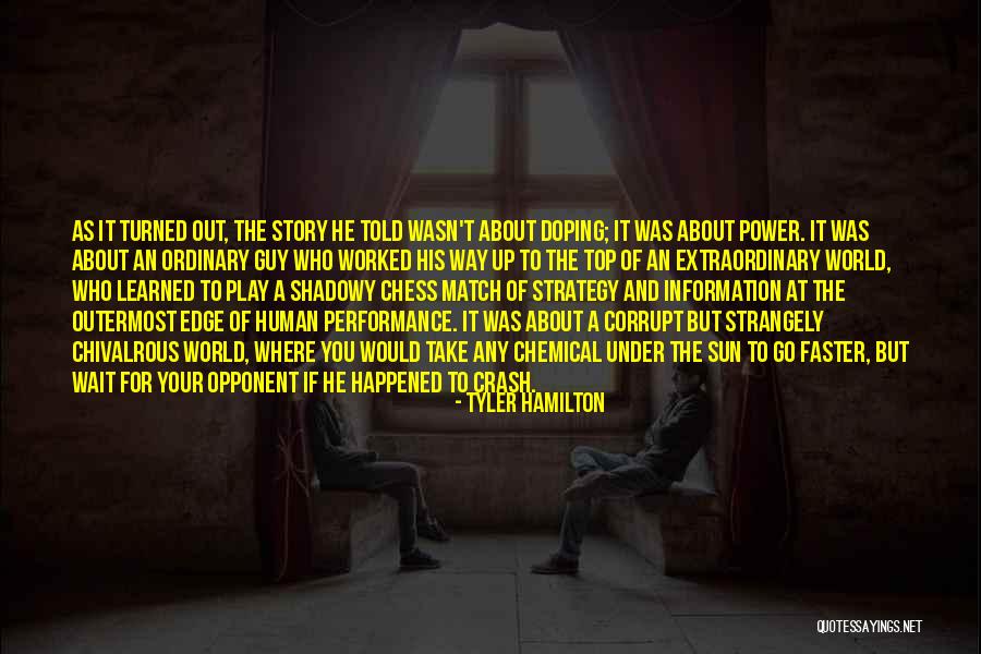 Chess Story Quotes By Tyler Hamilton Chess Story Quotes By Tyler Hamilton