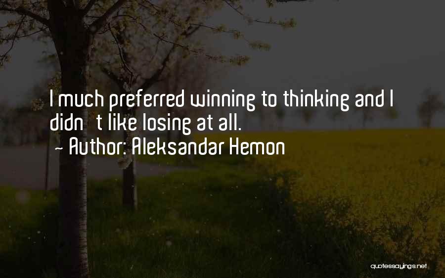 Chess Strategy Quotes By Aleksandar Hemon