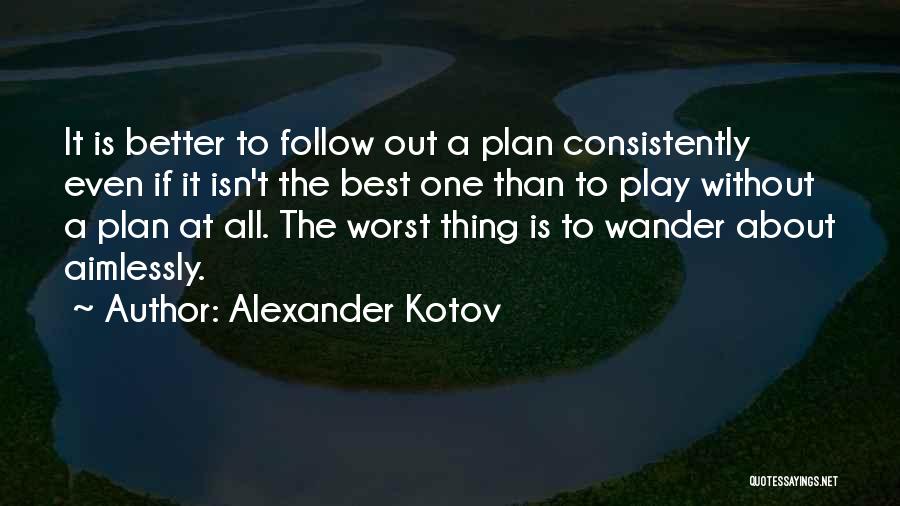 Chess Strategy Quotes By Alexander Kotov