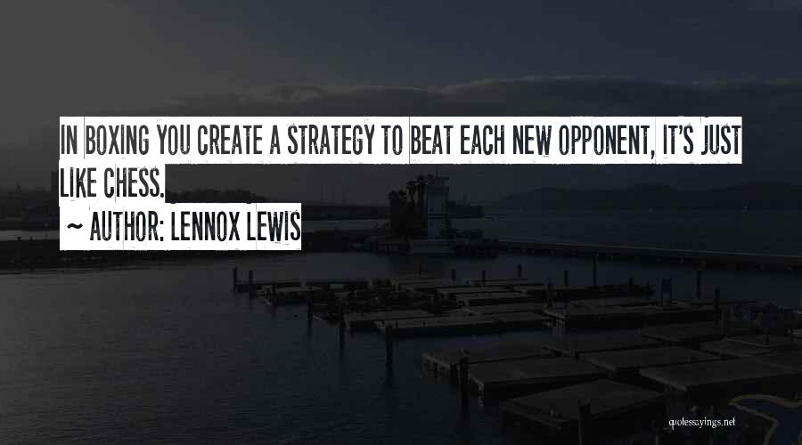 Chess Strategy Quotes By Lennox Lewis