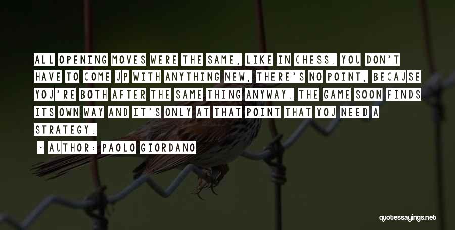 Chess Strategy Quotes By Paolo Giordano