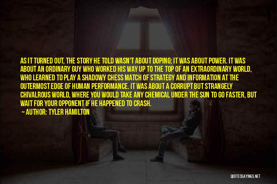 Chess Strategy Quotes By Tyler Hamilton