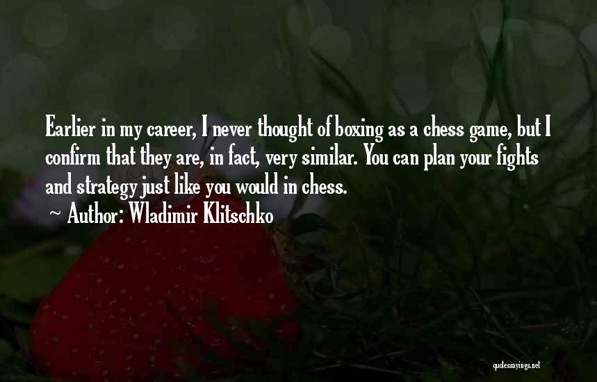 Chess Strategy Quotes By Wladimir Klitschko