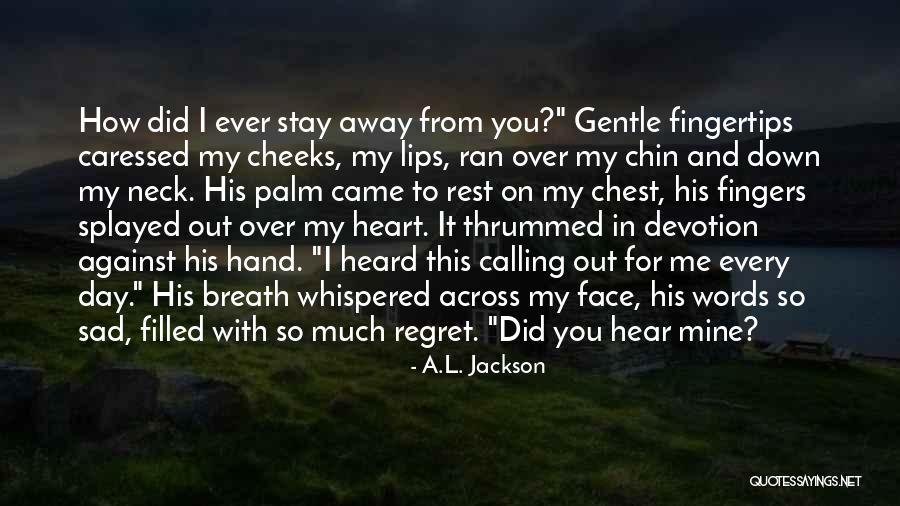 Chest And Neck Quotes By A.L. Jackson Chest And Neck Quotes By A.L. Jackson