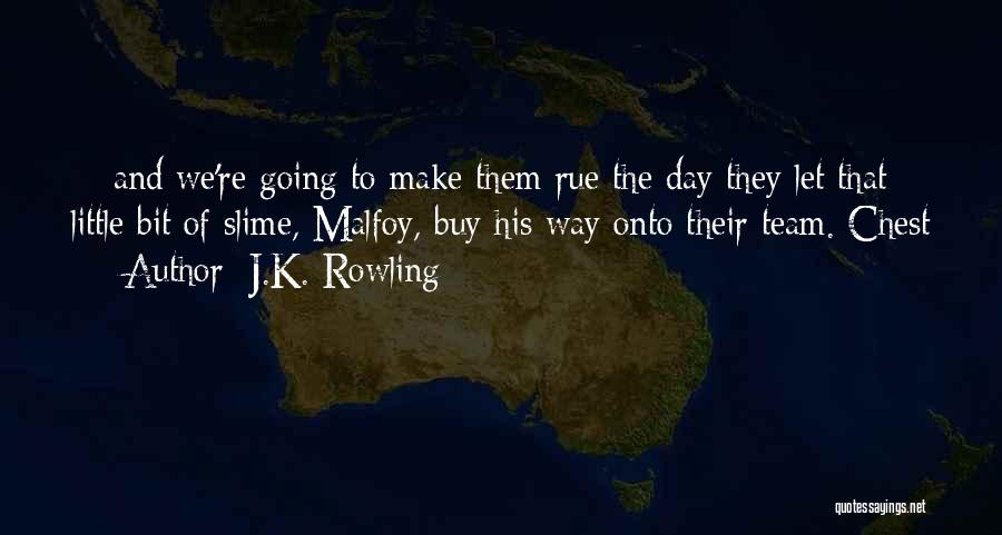 Chest Day Quotes By J.K. Rowling