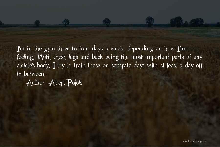 Chest Gym Quotes By Albert Pujols