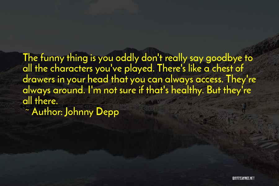 Chest Of Drawers Quotes By Johnny Depp