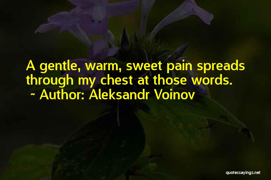 Chest Pain Quotes By Aleksandr Voinov
